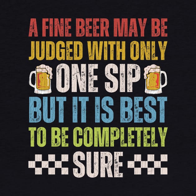 A Fine Beer May Be Judged With Only One Sip by Point Shop